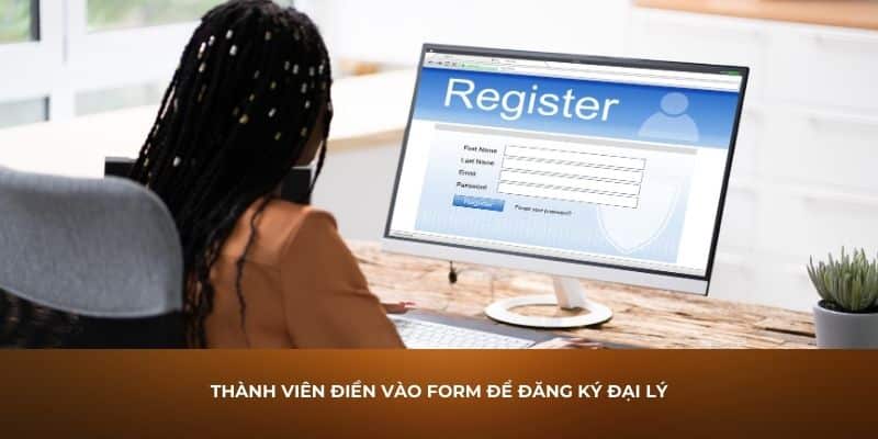 Thành viên điền vào form để đăng ký đại lý