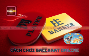 Cách Chơi Baccarat Online Hello88 | Kinh Nghiệm Thực Chiến