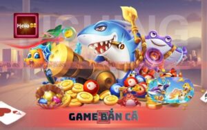 Game Bắn Cá Online Hot Nhất 2025 Tại Hello88