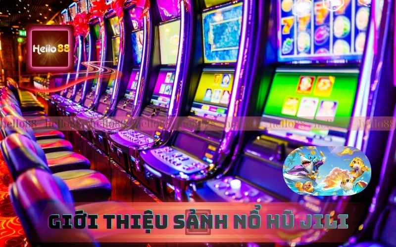 Giới Thiệu Game Nổ Hũ Jili – Sảnh Slot Được Yêu Thích Nhất 79King